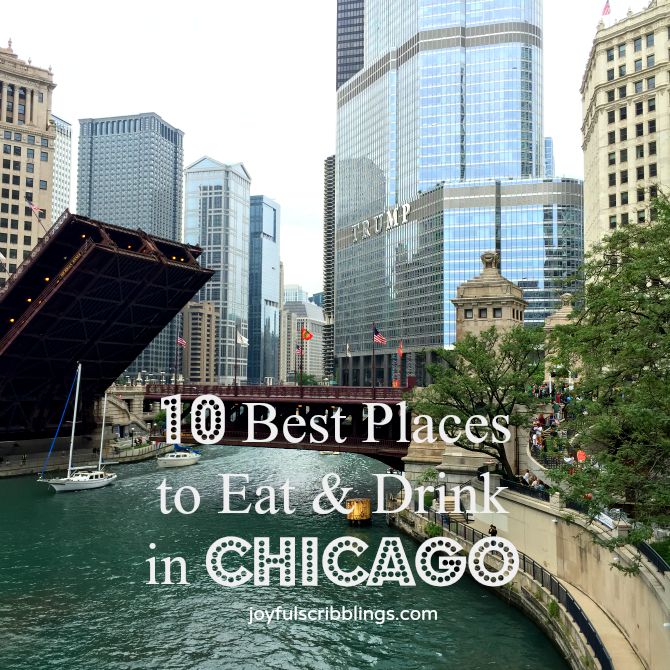 10 Best Places to Eat & Drink in Chicago - JOYFUL scribblings