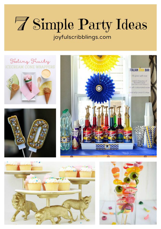7 Simple Party Ideas - JOYFUL scribblings